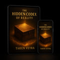 The Hidden Codex of Reality